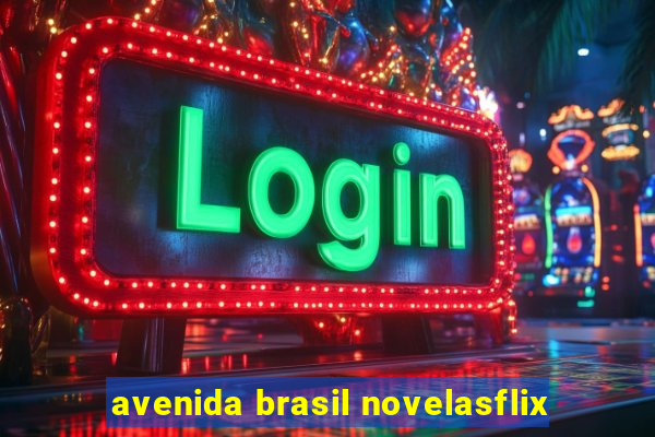 avenida brasil novelasflix